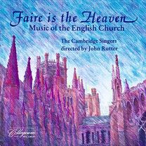 Faire Is the Heaven - Music of the English Church