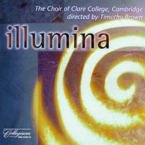 Cambridge Clare College Choir: Illumina