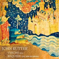 Rutter: Visions, Requiem