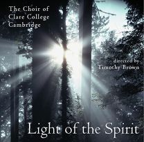 Choir of Clare College, Cambridge - Light of Thespirit