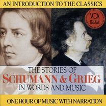 Story of Schumann and Grieg In Words & Music