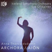 Anna Thorvaldsdottir: Archora; Aion