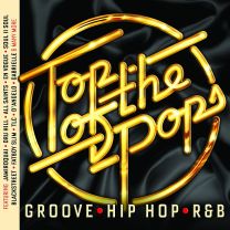 Top of the Pops: Groove, Hip Hop & Rnb