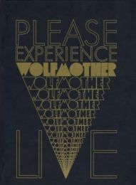 Wolfmother: Please Experience Wolfmother - Live