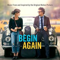 Begin Again: Music From and Inspired By the Original Motion Picture