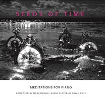 Mark Darvill-Evans: Seeds of Time - Meditations For Piano