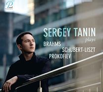 Sergey Tanin Plays...brahms, Schubert-Liszt & Prokofiev