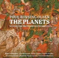 Poul Rovsing Olsen: the Planets - Works For Voice and Instruments
