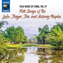Folk Music of China, Vol. 19 - Folk Songs of the Lahu, Jingpo, Jino and Achang People