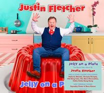 Justin Fletcher: Jelly On A Plate