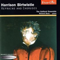 Birtwistle: Refrains and Choruses