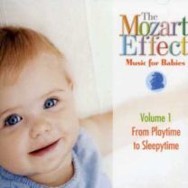 Mozart Effect: Music For Babies - Volume 1 From Playtime To Sleepytime