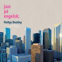 Jazz Pa Engelsk; Finitys Destiny