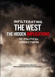 Infiltrating the West-The Hidden Implications of Political Corre