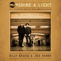 Shine A Light : Field Recordings From the Great American Railroad