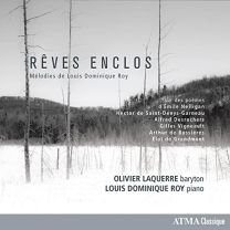 Reves Enclos: Melodies de Louis Dominique Roy