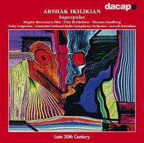 Arshak Ikilikian: Superpulse and Other Orchestral Works