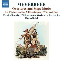 Giacomo Meyerbeer: Overtures and Stage Music; der Fischer und Das Milchmaedchen; der Admiral; Wirt und Gast