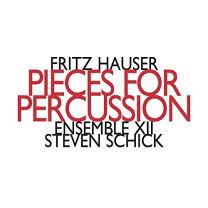 Fritz Hauser: Pieces For Percussion