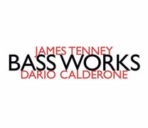 James Tenney: Bass Works