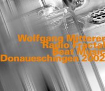 Radio Fractal / Beat Music - Donaueschingen 2002