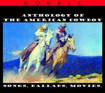Anthology of the American Cowboy - Songs, Ballads, Movies (2cd)