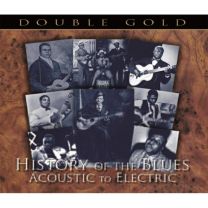 History of the Blues - Acoustic To Electric (2cd)