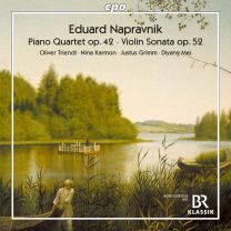 Eduard Napravnik: Piano Quartet Op. 42 In A Minor; Violin Sonata Op. 52 In G Major