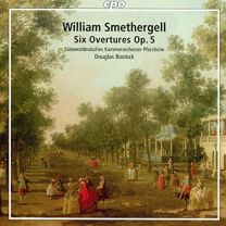 William Smethergelk: Overtures, Vol. 1: Six Overtures Op. 5