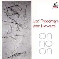 Lori Freedman, John Heward: On No On