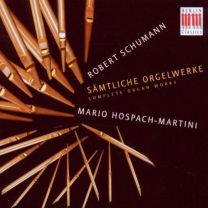 Schumann: Complete Organ Works
