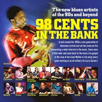 98 Cents In the Bank - the New Blues Artists of the 90's and Beyond
