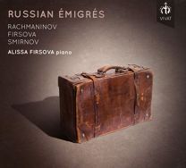 Russian Emigres - Music By Rachmaninov, Firsova, Smirnov