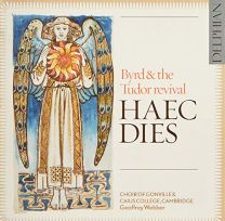 Haec Dies: Byrd & the Tudor Revival