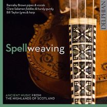 Spellweaving:  Ancient Music From the Highlands of Scotland