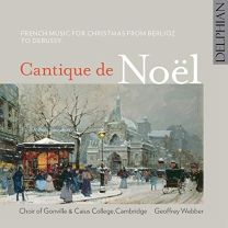 Cantique de Noel - French Music For Christmas From Berlioz To Debussy