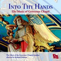 Into Thy Hands (The Music of Grosvenor Chapel)