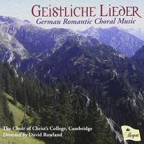 Geistliche Lieder: German Romantic Choral Music