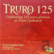 Truro 125: Celebrating 125 Years of Music At Truro Cathedral