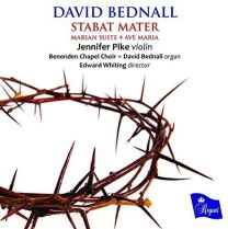 David Bednall: Stabat Mater, Marian Suite, Ave Maria