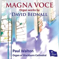 Magna Voce (Organ Works By David Bednall)