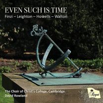Even Such Is Time: Music By Finzi; Leighton; Howells; Walton