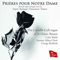 Prieres Pour Notre Dame: Music For Organ and Upper Voices By Dupre; Boulanger; Demessieux; Poulenc