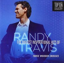 Biggest Inspirational Hits of Randy Travis: Three Wooden Crosses