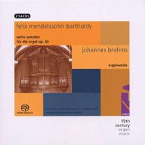 Mendelssohn: Six Sonatas For Organ , Op . 65; Brahms: Organ Works