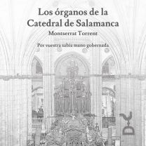 Los Organos de La Catedral de Salamanca: Por Vuestra Sabia Mano Gobernada