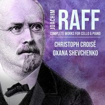 Joachim Raff: Complete Works For Cello & Piano