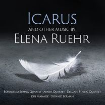 Icarus and Other Music By Elena Ruehr
