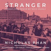 Stranger: Works For Tenor By Nico Muhly