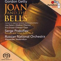 Gordon Getty: Joan and the Bells / Prokofiev: Romeo & Juliet Suite No.2